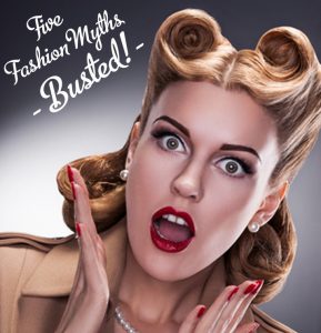 5 Long-Standing Fashion Myths Well and Truly Busted