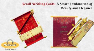 Scroll Wedding Cards: A Smart Combination Of Beauty and Elegance