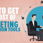 How to Get the Most Out of Marketing Automation Tools