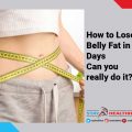 How to Lose Belly Fat in 3 Days – Can you really do it?