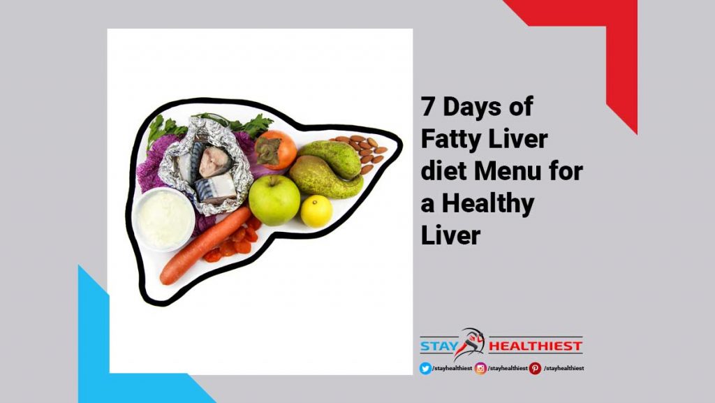 7 Days of Fatty Liver diet Menu for a Healthy Liver