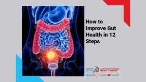 How to Improve Gut Health in 12 Steps
