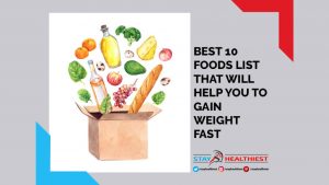 10 Best Foods List that will Help you to Gain Weight Fast
